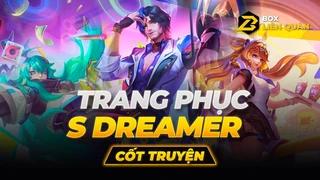 Cốt truyện Skin Liên Quân: S DREAMER | Box Liên Quân