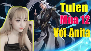 Trang Bị Lối Chơi Tulen mùa 12 Mạnh Nhất - Anita