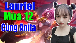 Trang Bị Lối Chơi Lauriel Mùa 12 Mạnh Nhất - Anita
