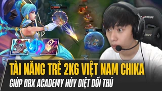 Màn trình diễn Oriana cực cháy của tài năng trẻ 2k6 Việt Nam Chika giúp DRX Academy hủy diệt đối thủ