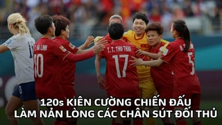 120s kiên cường chống đỡ khiến đội tuyển nữ Mỹ phải ngả mũ thán phục của các cô gái Việt Nam