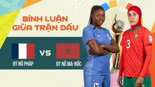 ĐT nữ Pháp - ĐT nữ Ma-rốc - Vòng 1-8 bình luận giữa trận FIFA World Cup nữ 2023