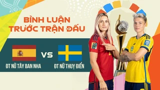 ĐT nữ Tây Ban Nha - ĐT nữ Thuỵ Điển - Bán kết - Bình luận trước trận World Cup nữ 2023