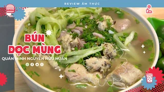 Bún dọc mùng - Review Ẩm thực