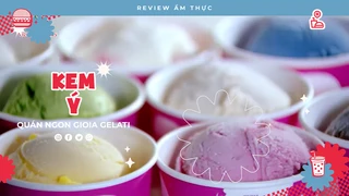 Hấp dẫn kem Ý Hàng Chĩnh - Review Ẩm thực