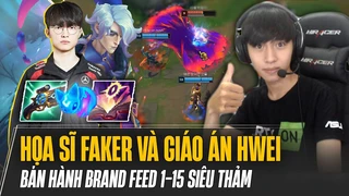 Họa sĩ Faker và giáo án Hwei liên tục solo kill bán hành Brand feed 1-15 siêu thảm tại rank Hàn