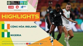 HIGHLIGHTS - Nữ CH Ireland - Nữ Nigeria - Thế trận giằng co, đại diện châu Phi tiến vào vòng 1-8