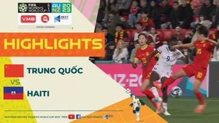 Highlights - Nữ Trung Quốc - Nữ Haiti - Thẻ đỏ ki.nh ho.àng khiến cả xứ tỷ dân phẫn nộ