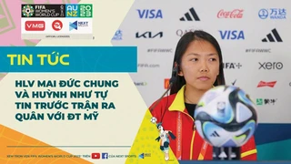 Họp báo trước trận Việt Nam - Hà Lan - HLV Mai Đức Chung hé lộ tương lai sau World Cup nữ 2023