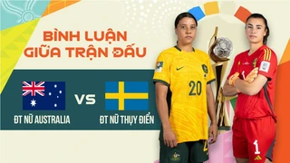 Trực tiếp - ĐT nữ Australia - ĐT nữ Thụy Điển - Tranh HCĐ - Bình luận giữa trận World Cup nữ 2023