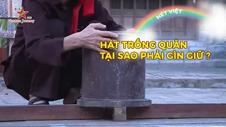 Hát Trống Quân - Tại sao phải gìn giữ