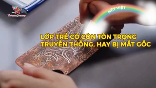 Lớp trẻ có còn tôn trọng truyền thống, hay bị mất gốc