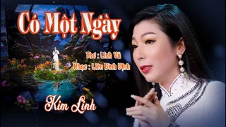 Có Một Ngày - Kim Linh [Mv 4K] Bài Hát Thật Ý Nghĩa