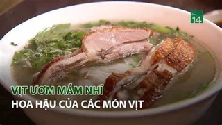 Vịt ươm Mắm Nhĩ - Hoa hậu của các món Vịt