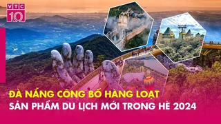 Khám phá Đà Nẵng - top 20 thành phố sạch đẹp nhất thế giới - VTC10
