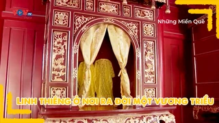 Linh thiêng ở nơi ra đời một vương triều