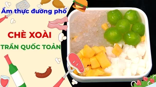 Chè xoài Trần Quốc Toản - Ẩm thực đường phố