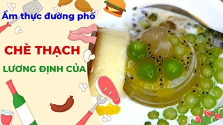 Chè thạch mát ngọt - Ẩm thực đường phố 
