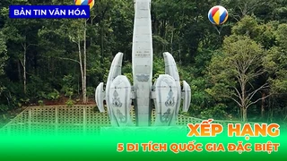 Xếp Hạng 5 Di Tích Quốc Gia Đặc Biệt
