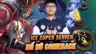 Máy chủ super server cn: Ice và cách đòn hũ nhau cực gắt từ các top thách đấu và màn comeback mãn nhãn