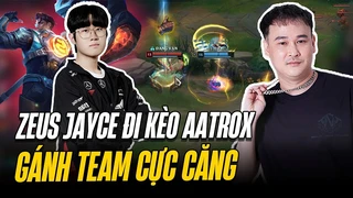 Bí kíp zeus đi kèo Aatrox gánh team cực căng