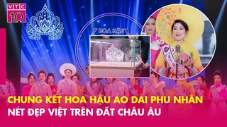Chung kết Hoa hậu Áo dài Phu nhân - Nét đẹp việt trên đất châu Âu