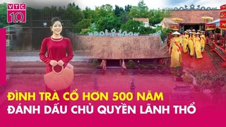 Quảng Ninh - Đình Trà Cổ hơn 500 năm đánh dấu chủ quyền lãnh thổ
