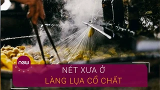 Nét xưa ở làng ươm tơ dệt lụa Cổ Chất, Nam Định