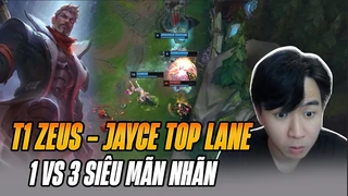 Jayce Vô Địch Thế Giới Trong Tay Zeus 1v3 Mãn Nhãn Dù Gặp Kèo Khó vs Gragas Đường Trên