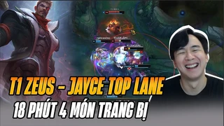 Đường Trên Số 1 Thế Giới Zeus Với Chiếc Jayce 23 Phút Full Đồ Cùng Cú Quadrakill Siêu Mãn Nhãn