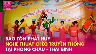 Chèo Phong Châu - Hương vị văn hóa truyền thống Thái Bình