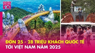 Việt Nam kỳ vọng đón 25-28 triệu lượt khách quốc tế năm 2025
