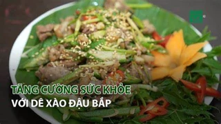Tăng cường sức khỏe với Dê xào Đậu Bắp