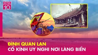 Đình Quan Lạn cổ kính uy nghi nghi nơi làng biển - NVX - VTC 10