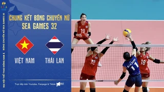 Việt Nam - Thái Lan Thanh Thúy, Kiều Trinh thi đấu với 200% sức mạnh SEA Games 32 (P6)