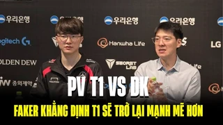 PV T1 vs DK: Faker Khẳng Định T1 Sẽ Trở Lại Mạnh Mẽ Hơn Nữa Sau Chiến Thắng Hủy Diệt Trước DK