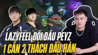 Lazyfeel đối đầu Pezy | 1 cân 2 tại rank thách đấu hàn 