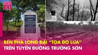 Bến phà Long Đại Quảng Bình – “tọa độ lửa” trên tuyến đường Trường Sơn