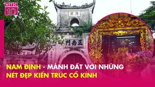 Nam Định - Mảnh đất với những nét đẹp kiến trúc cổ kính