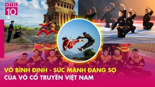 Võ Bình Định - Sức mạnh ĐÁNG SỢ của võ cổ truyền Việt Nam