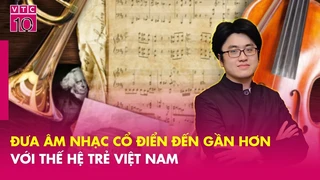 Đưa âm nhạc cổ điển đến gần hơn với thế hệ trẻ Việt Nam