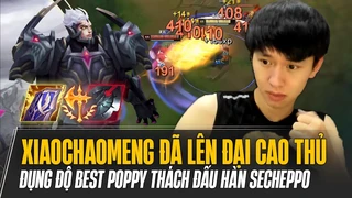 Xiao Chao Meng đã lên Đại Cao Thủ Hàn & ván đấu đụng độ Secchepo trong kèo Darius vs Poppy