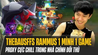 Thebausffs và con Rammus 1 mình 1 game proxy cực chill trong nhà chính đối thủ và cái kết siêu bất ngờ