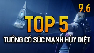 Top 5 tướng rừng có sức mạnh huỷ diệt phiên bản 9.6