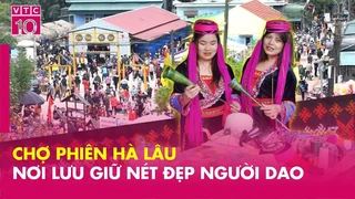 Chợ phiên Hà Lâu - nơi lưu giữ nét đẹp người Dao