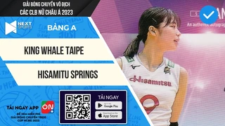 Full HD bản đẹp - King Whale Taipe - Hisamitu Springs - Giải bóng chuyền CLB nữ Châu Á 2023 (P1)