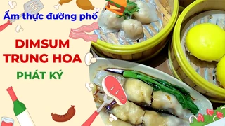 Dimsum Trung Hoa - Ẩm thực đường phố