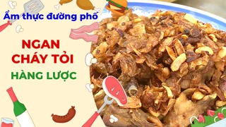 Ngan cháy tỏi Hàng Lược - Ẩm thực đường phố