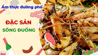 Đặc sản sông Đuống - Ẩm thực đường phố