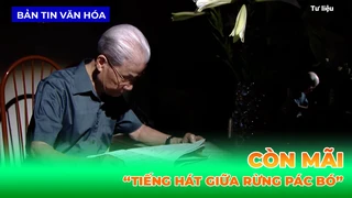 Còn Mãi 'Tiếng Hát Giữa Rừng Pác Bó'
